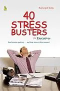 E-Book (epub) 40 Stress Busters For Executives von Raj Gopal Katju
