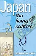 E-Book (pdf) Japan: The Living Culture von Sushama Jain