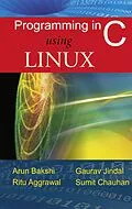 E-Book (pdf) Programming in C using Linux von Arun Bakshi