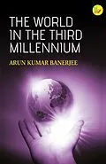 E-Book (pdf) The World of the Third Millennium von Arun Kumar Banerjee