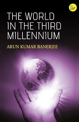 E-Book (pdf) The World of the Third Millennium von Arun Kumar Banerjee