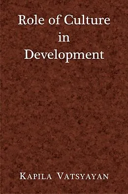 E-Book (epub) Role of Culture in Development von Kapila Vatsyayan