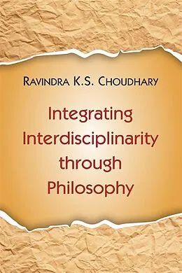E-Book (epub) Integrating Interdisciplinarity through Philosophy von Ravindra K. S. Choudhary