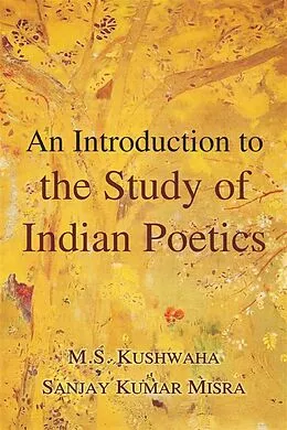 E-Book (epub) An Introduction to the Study of Indian Poetics von M. S. Kushwaha, Sanjay Kumar Misra