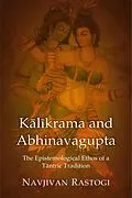 E-Book (epub) Kalikrama and Abhinavagupta von Navjivan Rastogi