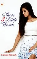 E-Book (epub) Those 3 Little Words von Upasana Madan Gupta