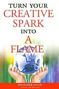 E-Book (epub) Turn Your Creative Spark into a Flame von Joginder Singh