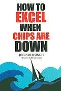 E-Book (epub) How to Excel When Chips are Down von Joginder Singh