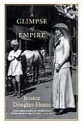 Fester Einband A Glimpse of Empire von Jessica Douglas