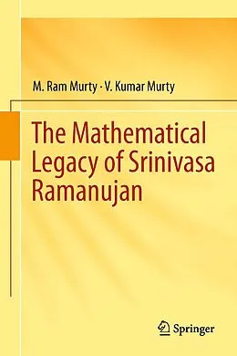 E-Book (pdf) The Mathematical Legacy of Srinivasa Ramanujan von M. Ram Murty, V. Kumar Murty