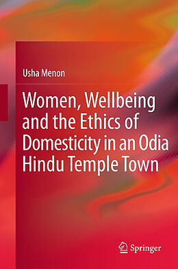 Livre Relié Women, Wellbeing, and the Ethics of Domesticity in an Odia Hindu Temple Town de Usha Menon