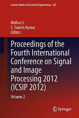E-Book (pdf) Proceedings of the Fourth International Conference on Signal and Image Processing 2012 (ICSIP 2012) von Mohan S, S Suresh Kumar