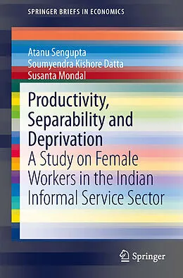 E-Book (pdf) Productivity, Separability and Deprivation von Atanu Sengupta, Soumyendra Kishore Datta, Susanta Mondal
