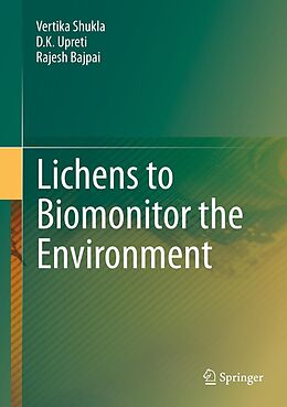 eBook (pdf) Lichens to Biomonitor the Environment de Vertika Shukla, D. K. Upreti, Rajesh Bajpai