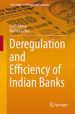 Livre Relié Deregulation and Efficiency of Indian Banks de Sunil Kumar, Rachita Gulati