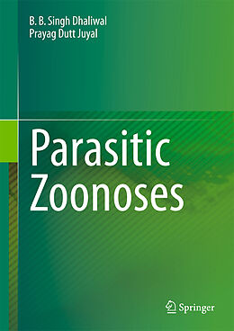 Livre Relié Parasitic Zoonoses de Prayag Dutt Juyal, B. B. Singh Dhaliwal