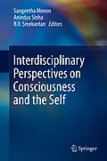 E-Book (pdf) Interdisciplinary Perspectives on Consciousness and the Self von Sangeetha Menon, Anindya Sinha, B. V. Sreekantan