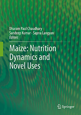 Livre Relié Maize: Nutrition Dynamics and Novel Uses de 