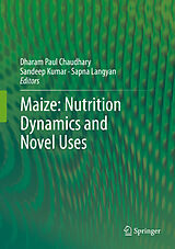 E-Book (pdf) Maize: Nutrition Dynamics and Novel Uses von Dharam Paul Chaudhary, Sandeep Kumar, Sapna Singh