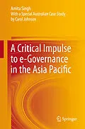 E-Book (pdf) A Critical Impulse to e-Governance in the Asia Pacific von Amita Singh
