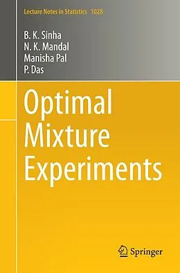 E-Book (pdf) Optimal Mixture Experiments von B. K. Sinha, N. K. Mandal, Manisha Pal