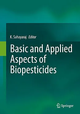 E-Book (pdf) Basic and Applied Aspects of Biopesticides von K. Sahayaraj