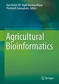 E-Book (pdf) Agricultural Bioinformatics von P.B. Kavi Kishor, Rajib Bandopadhyay, Prashanth Suravajhala