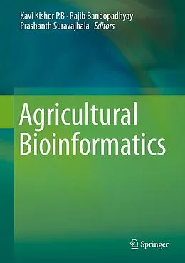 E-Book (pdf) Agricultural Bioinformatics von P.B. Kavi Kishor, Rajib Bandopadhyay, Prashanth Suravajhala