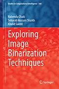 E-Book (pdf) Exploring Image Binarization Techniques von Nabendu Chaki, Soharab Hossain Shaikh, Khalid Saeed