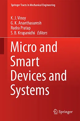 E-Book (pdf) Micro and Smart Devices and Systems von K. J. Vinoy, G. K. Ananthasuresh, Rudrac Pratap