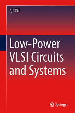 E-Book (pdf) Low-Power VLSI Circuits and Systems von Ajit Pal