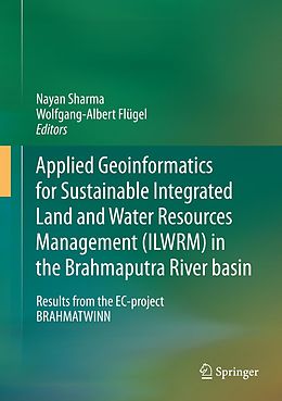 eBook (pdf) Applied Geoinformatics for Sustainable Integrated Land and Water Resources Management (ILWRM) in the Brahmaputra River basin de 