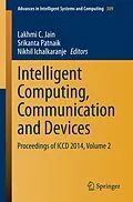 E-Book (pdf) Intelligent Computing, Communication and Devices von Lakhmi C. Jain, Srikanta Patnaik, Nikhil Ichalkaranje