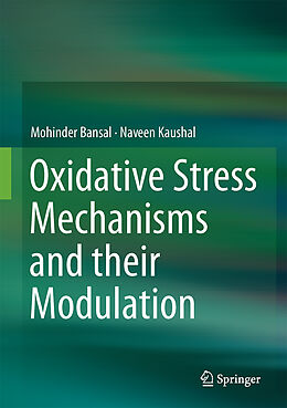 Livre Relié Oxidative Stress Mechanisms and their Modulation de Naveen Kaushal, Mohinder Bansal