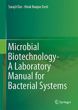 Livre Relié Microbial Biotechnology- A Laboratory Manual for Bacterial Systems de Hirak Ranjan Dash, Surajit Das