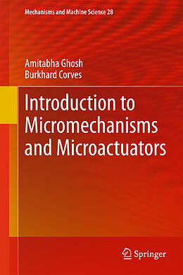 Livre Relié Introduction to Micromechanisms and Microactuators de Burkhard Corves, Amitabha Ghosh