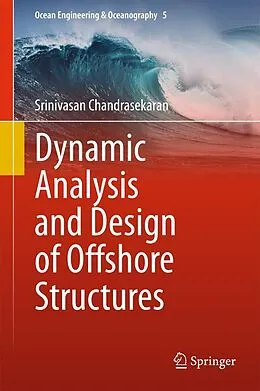E-Book (pdf) Dynamic Analysis and Design of Offshore Structures von Srinivasan Chandrasekaran