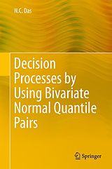 eBook (pdf) Decision Processes by Using Bivariate Normal Quantile Pairs de N. C. Das