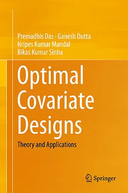 E-Book (pdf) Optimal Covariate Designs von Premadhis Das, Ganesh Dutta, Nripes Kumar Mandal
