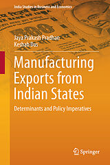 Livre Relié Manufacturing Exports from Indian States de Keshab Das, Jaya Prakash Pradhan