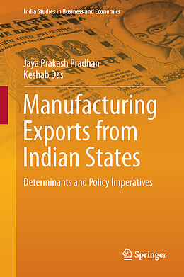 Livre Relié Manufacturing Exports from Indian States de Keshab Das, Jaya Prakash Pradhan