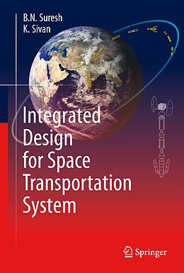 Livre Relié Integrated Design for Space Transportation System de K. Sivan, B. N. Suresh