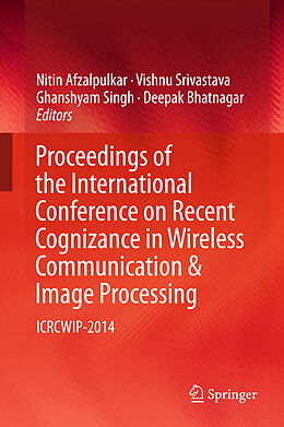 Fester Einband Proceedings of the International Conference on Recent Cognizance in Wireless Communication & Image Processing von 