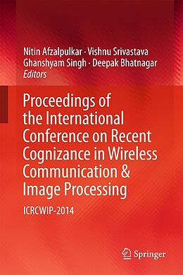 E-Book (pdf) Proceedings of the International Conference on Recent Cognizance in Wireless Communication & Image Processing von 