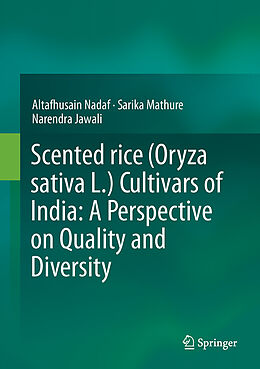 Fester Einband Scented rice (Oryza sativa L.) Cultivars of India: A Perspective on Quality and Diversity von Altafhusain Nadaf, Narendra Jawali, Sarika Mathure