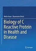 E-Book (pdf) Biology of C Reactive Protein in Health and Disease von Waliza Ansar, Shyamasree Ghosh