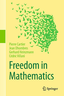 Livre Relié Freedom in Mathematics de Pierre Cartier, Cédric Villani, Gerhard Heinzmann