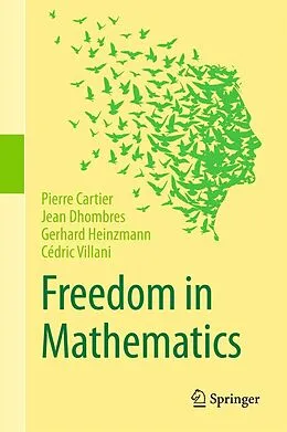E-Book (pdf) Freedom in Mathematics von Pierre Cartier, Jean Dhombres, Gerhard Heinzmann