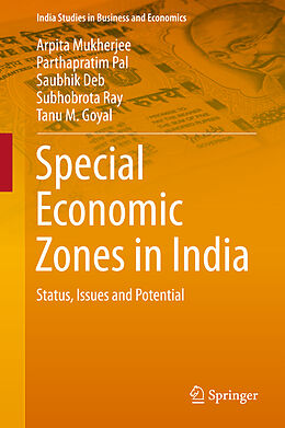 Livre Relié Special Economic Zones in India de Arpita Mukherjee, Parthapratim Pal, Tanu M Goyal