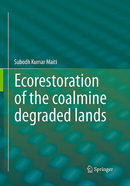 Couverture cartonnée Ecorestoration of the coalmine degraded lands de Subodh Kumar Maiti